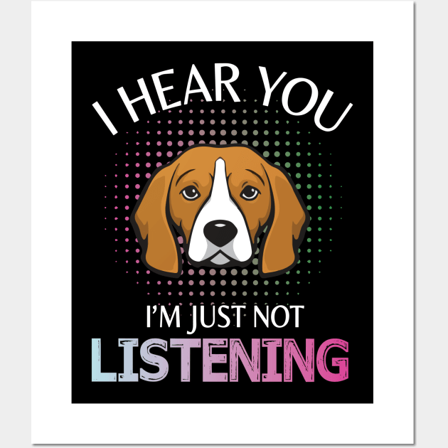 Beagle Dog I Hear You I'm Just Not Listening Happy Dog Day Summer Vacation Christmas In July Wall Art by melanieteofila